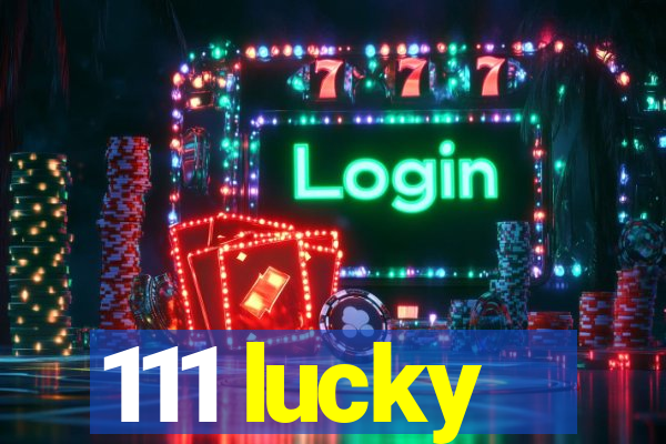 111 lucky